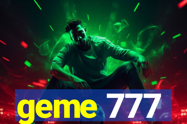 geme 777